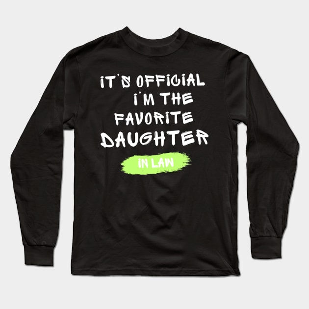 It’s Official I’m The favorite daughter in law Long Sleeve T-Shirt by SPEEDY SHOPPING